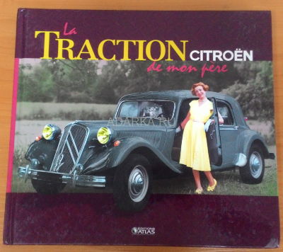 La Traction Citroen de mon pere Французский альбом, посвященный легендарному автомобиль Citroen Traction