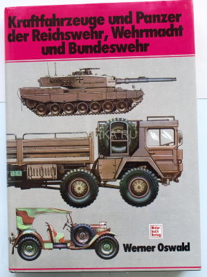 Kraftfahrzeuge und Panzer der Reichswer,Wechrmaht und Bundeswehr 
