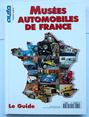 Musees automobiles de France  Le Guide 