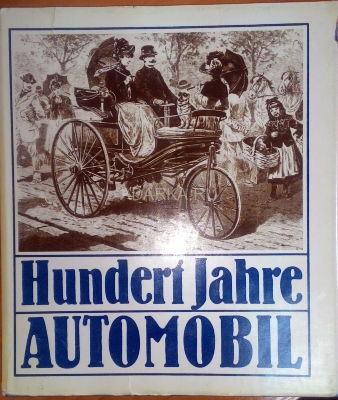 Hundert jahre automobil/Сто лет автомобилю Обзор развития конструкции и типажа автомобиля за сто лет его существования. На немецком языке.  