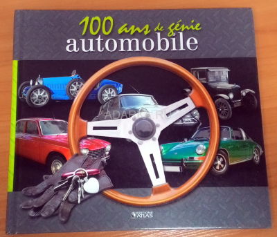 100 ans de génie automobile/ Сто лет автомобильной техники Небольшой французский альбом, посвященный замечательным автомобилям прошлого столетия. 