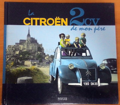La Citroen 2CV de mon pere Французский альбом, посвященный легендарной модели Citroen 2CV